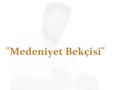 Ahmed Necip YILDIRIM - Medeniyet Bekçisi - Şiir